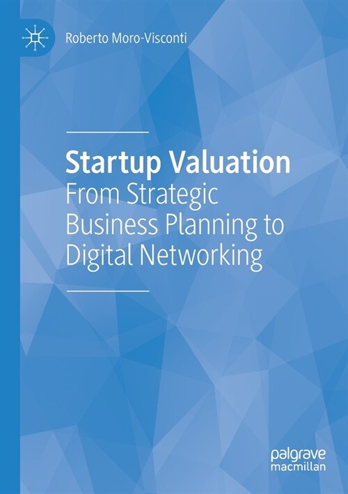 Startup Valuation: From Strategic Business Planning to Digital Networking (Paperback)