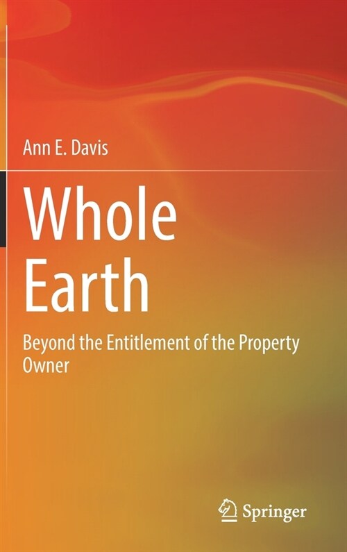 Whole Earth: Beyond the Entitlement of the Property Owner (Hardcover, 2022)