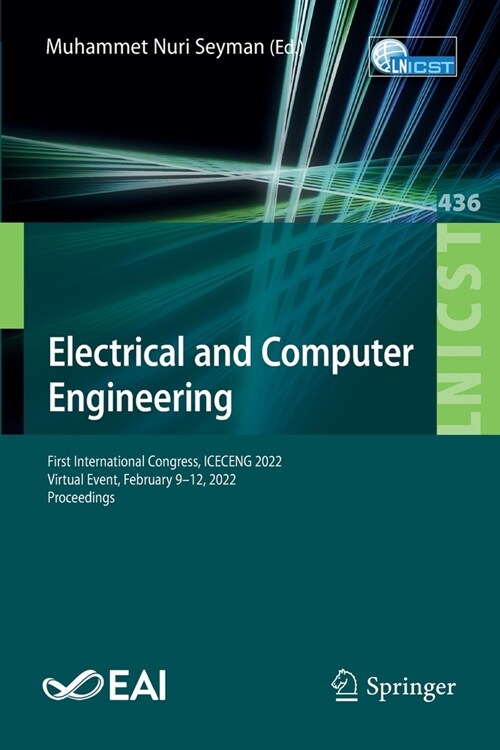 Electrical and Computer Engineering: First International Congress, ICECENG 2022, Virtual Event, February 9-12, 2022, Proceedings (Paperback)