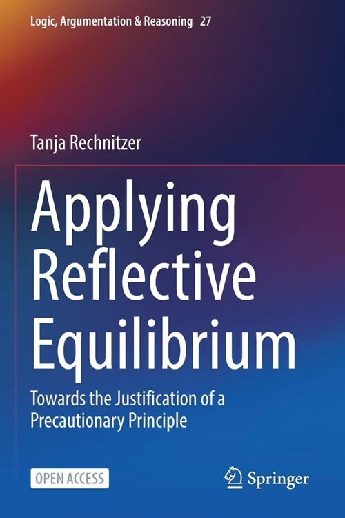Applying Reflective Equilibrium: Towards the Justification of a Precautionary Principle (Paperback, 2022)