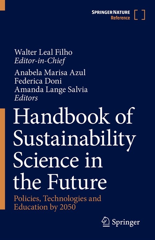 Handbook of Sustainability Science in the Future: Policies, Technologies and Education by 2050 (Hardcover, 2023)