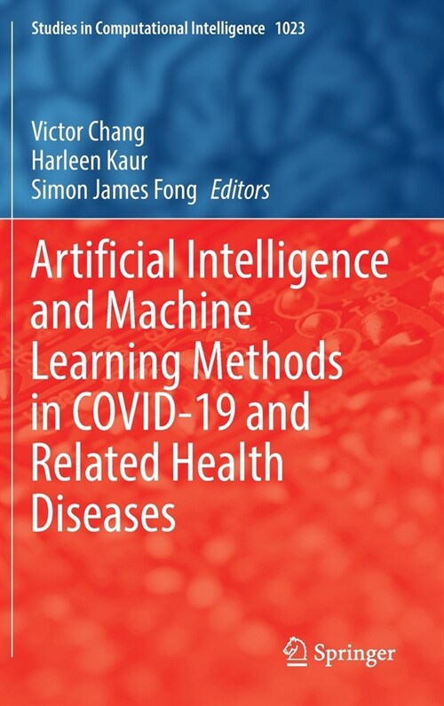 Artificial Intelligence and Machine Learning Methods in COVID-19 and Related Health Diseases (Hardcover)