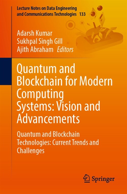 Quantum and Blockchain for Modern Computing Systems: Vision and Advancements: Quantum and Blockchain Technologies: Current Trends and Challenges (Paperback, 2022)