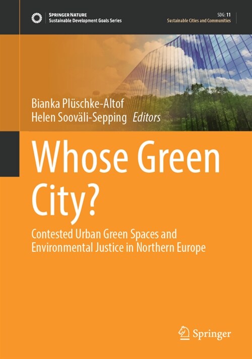 Whose Green City?: Contested Urban Green Spaces and Environmental Justice in Northern Europe (Hardcover, 2022)