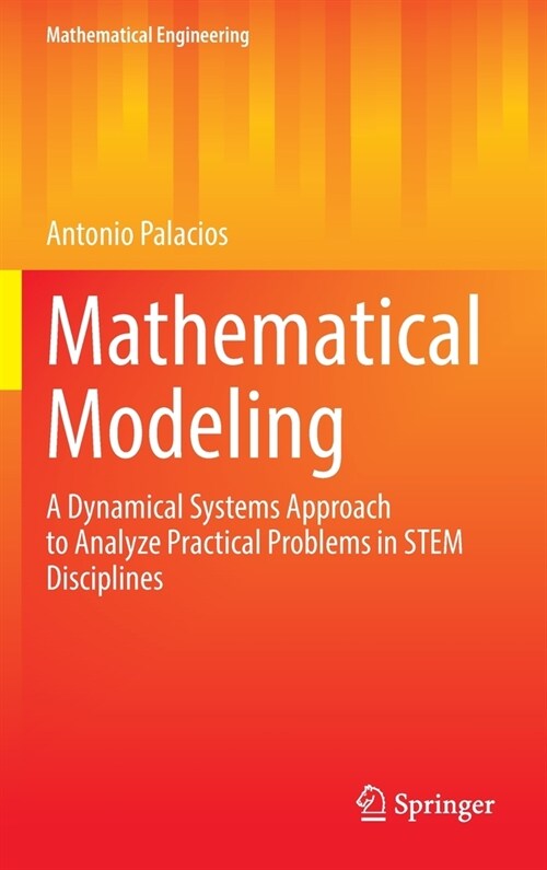 Mathematical Modeling: A Dynamical Systems Approach to Analyze Practical Problems in Stem Disciplines (Hardcover, 2022)