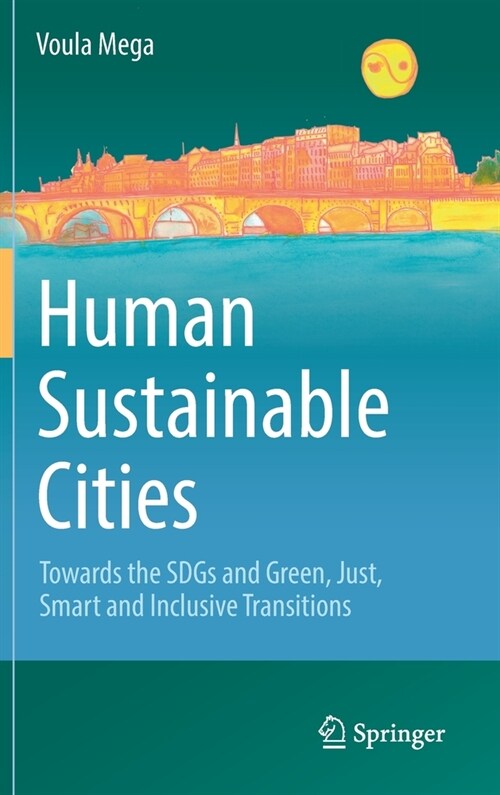 Human Sustainable Cities: Towards the Sdgs and Green, Just, Smart and Inclusive Transitions (Hardcover, 2022)