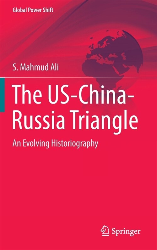 The US-China-Russia Triangle: An Evolving Historiography (Hardcover)