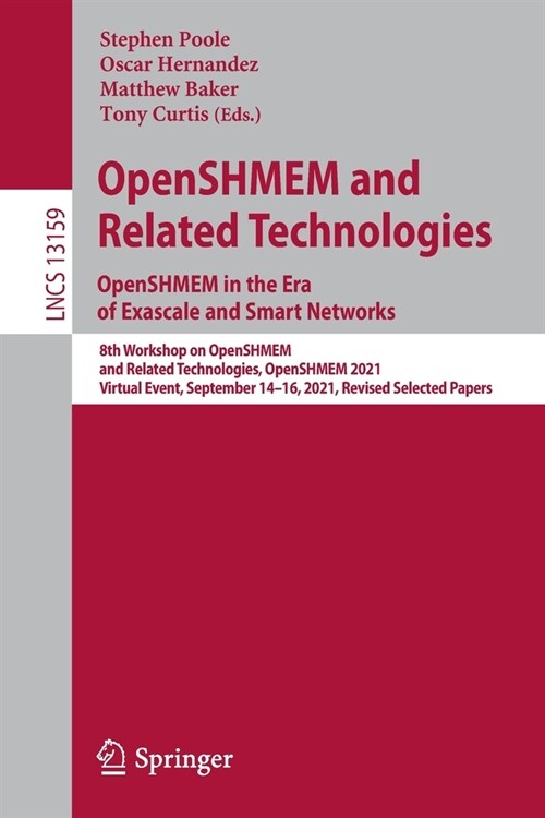 Openshmem and Related Technologies. Openshmem in the Era of Exascale and Smart Networks: 8th Workshop on Openshmem and Related Technologies, Openshmem (Paperback, 2022)