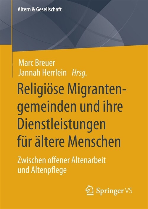 Religi?e Migrantengemeinden Und Ihre Dienstleistungen F? 훜tere Menschen: Zwischen Offener Altenarbeit Und Altenpflege (Paperback, 1. Aufl. 2022)