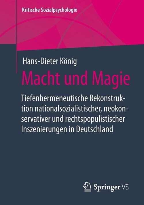 Macht Und Magie: Tiefenhermeneutische Rekonstruktion Nationalsozialistischer, Neokonservativer Und Rechtspopulistischer Inszenierungen (Paperback, 1. Aufl. 2022)