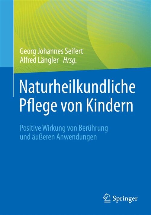 Naturheilkundliche Pflege Von Kindern: Positive Wirkung Von Ber?rung Und 훧?ren Anwendungen (Paperback, 1. Aufl. 2022)