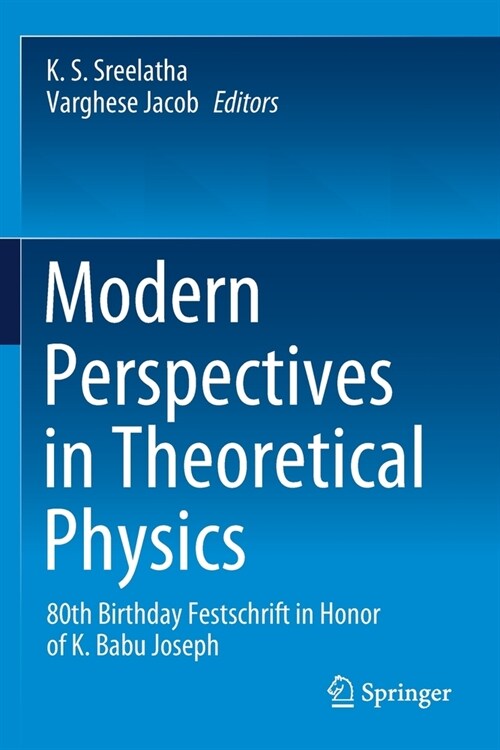 Modern Perspectives in Theoretical Physics: 80th Birthday Festschrift in Honor of K. Babu Joseph (Paperback)