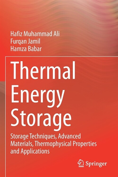 Thermal Energy Storage: Storage Techniques, Advanced Materials, Thermophysical Properties and Applications (Paperback)