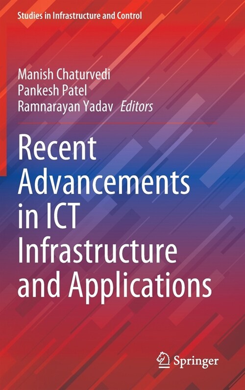 Recent Advancements in ICT Infrastructure and Applications (Hardcover)