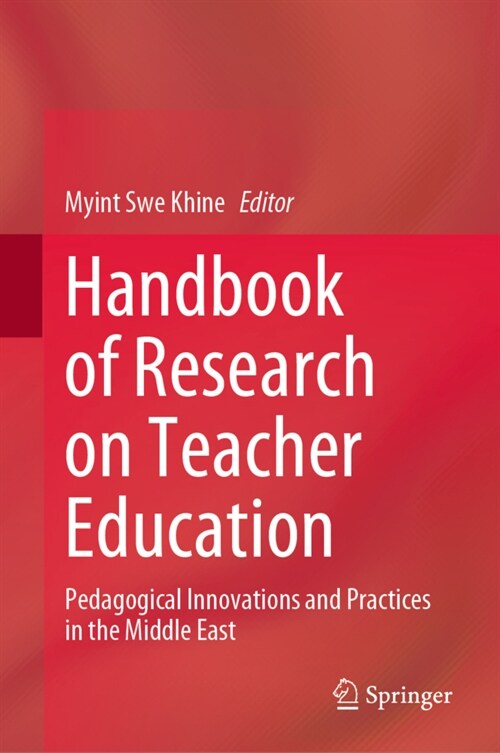 Handbook of Research on Teacher Education: Pedagogical Innovations and Practices in the Middle East (Hardcover, 2022)