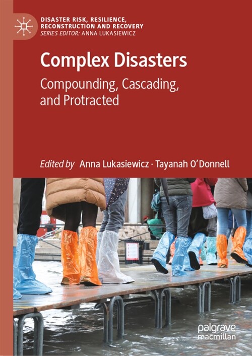 Complex Disasters: Compounding, Cascading, and Protracted (Hardcover, 2022)
