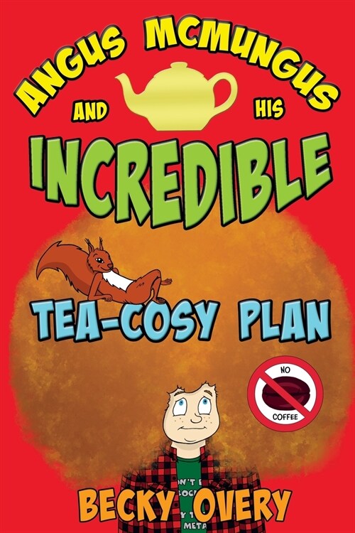 Angus McMungus and his Incredible Tea-Cosy Plan (Paperback)