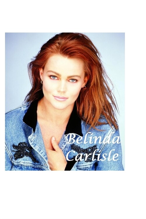 Belinda Carlisle: The Shocking Truth! (Paperback)