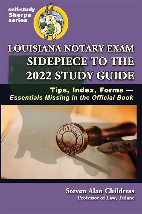 Louisiana Notary Exam Sidepiece to the 2022 Study Guide: Tips, Index, Forms-Essentials Missing in the Official Book (Hardcover)
