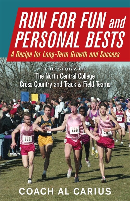 Run for Fun and Personal Bests: A Recipe for Long-Term Growth and Success (Paperback)