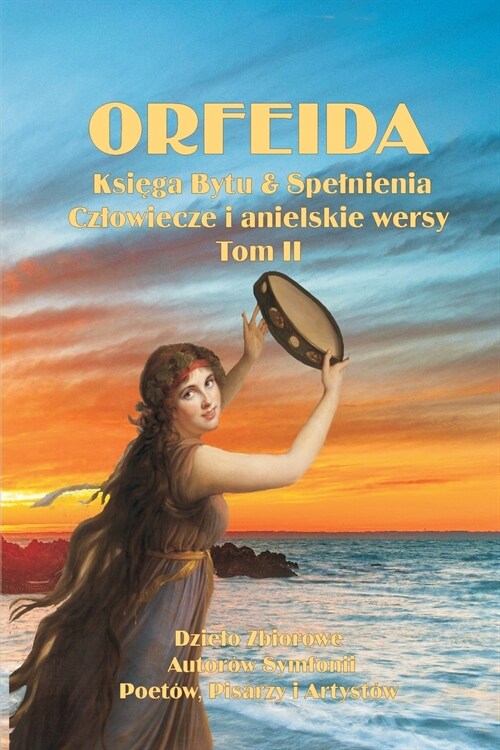 Orfeida: Księga Bytu & Spelnienia (Paperback)