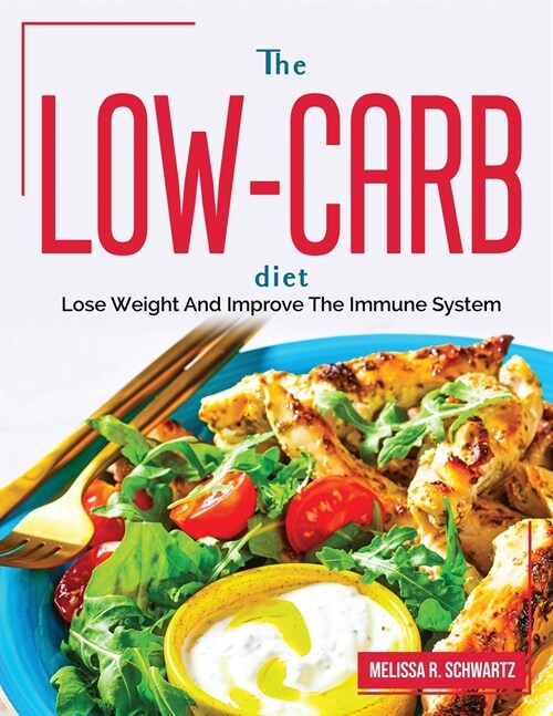 The Low-Carb Diet: Lose Weight And Improve The Immune System (Paperback)