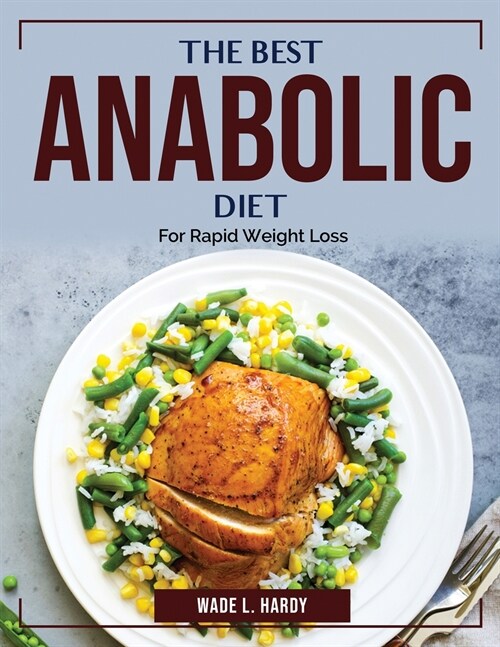 The Best Anabolic Diet: For Rapid Weight Loss (Paperback)