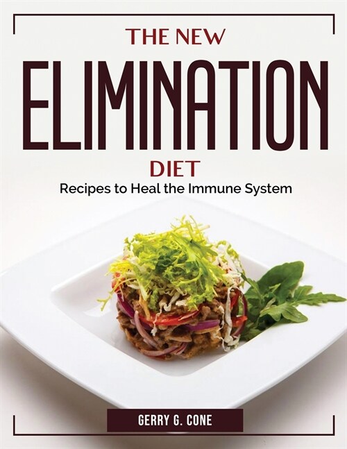 The New Elimination Diet: Recipes to Heal the Immune System (Paperback)