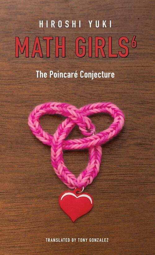 Math Girls 6: The Poincar?Conjecture (Hardcover)