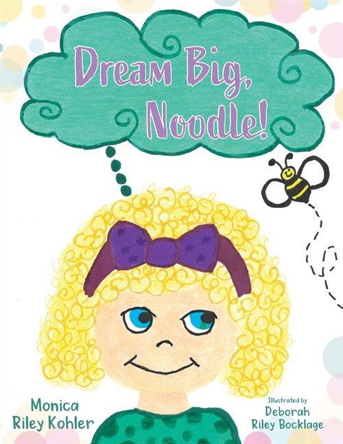 Dream Big, Noodle! (Paperback)