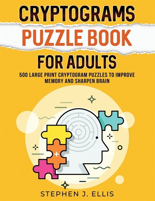 Cryptograms Puzzle Book For Adults - 500 Large Print Cryptogram Puzzles To Improve Memory And Sharpen Brain (Paperback)