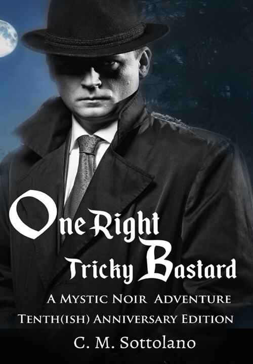 One Right Tricky Bastard: A Mystic Noir Adventure (Hardcover)