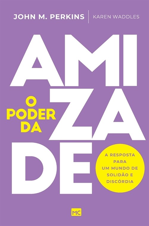 O poder da amizade: A resposta para um mundo de solid? e disc?dia (Paperback)