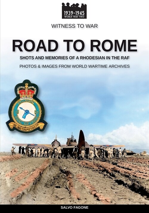 Road to Rome: Shots and Memories of a Rhodesian in the RAF (Paperback, Wtw-026 En)