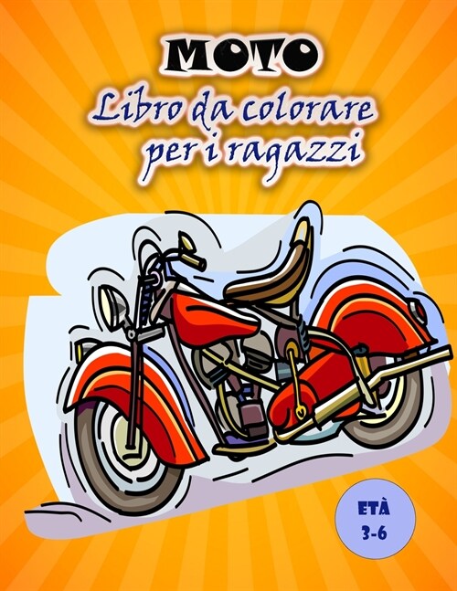 Libro da colorare moto per bambini: Immagini di moto grandi e divertenti per bambini (Paperback)