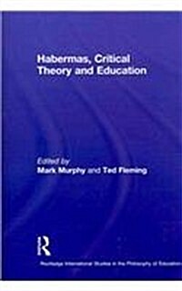 Habermas, Critical Theory and Education (Paperback)