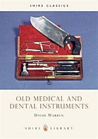 Old Medical and Dental Instruments (Paperback)
