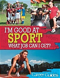 Im Good At Sport, What Job Can I Get? (Hardcover)