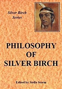 Philosophy of Silver Birch (Paperback)