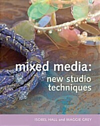 Mixed Media: New Studio Techniques (Paperback)