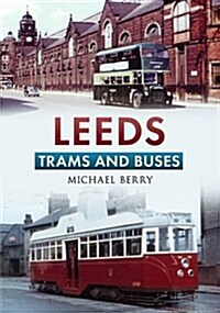 Leeds Trams and Buses (Paperback)