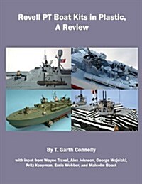 Revell PT Boat Kits In Plastic, A Review (Paperback)