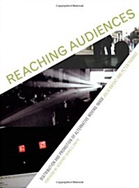 Reaching Audiences : Distribution and Promotion of Alternative Moving Image (Paperback)