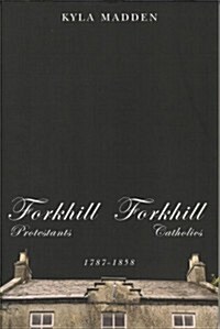 Forkhill Protestants and Forkhill Catholics, 1787-1858 (Paperback)