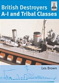 British Destroyers: A-1 and Tribal Classes: Shipcraft 11 (Paperback)