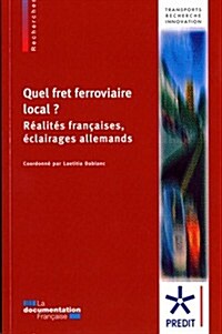 Quel Fret Ferroviaire Local Realites Fra (Paperback)