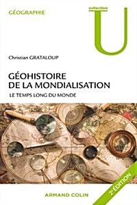 Geohistoire De La Mondialisation (Paperback)