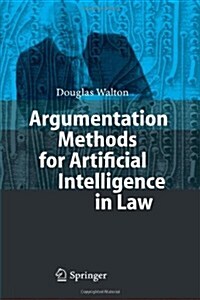 Argumentation Methods for Artificial Intelligence in Law (Paperback)