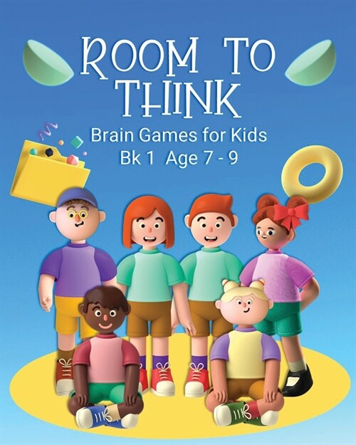 Room to Think: Brain Games for Kids Bk 1 Age 7 - 9 (Paperback)