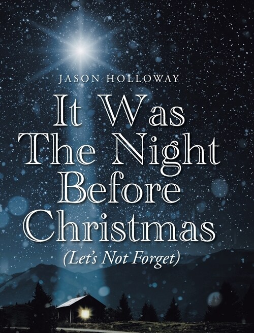 It Was The Night Before Christmas (Lets Not Forget) (Hardcover)